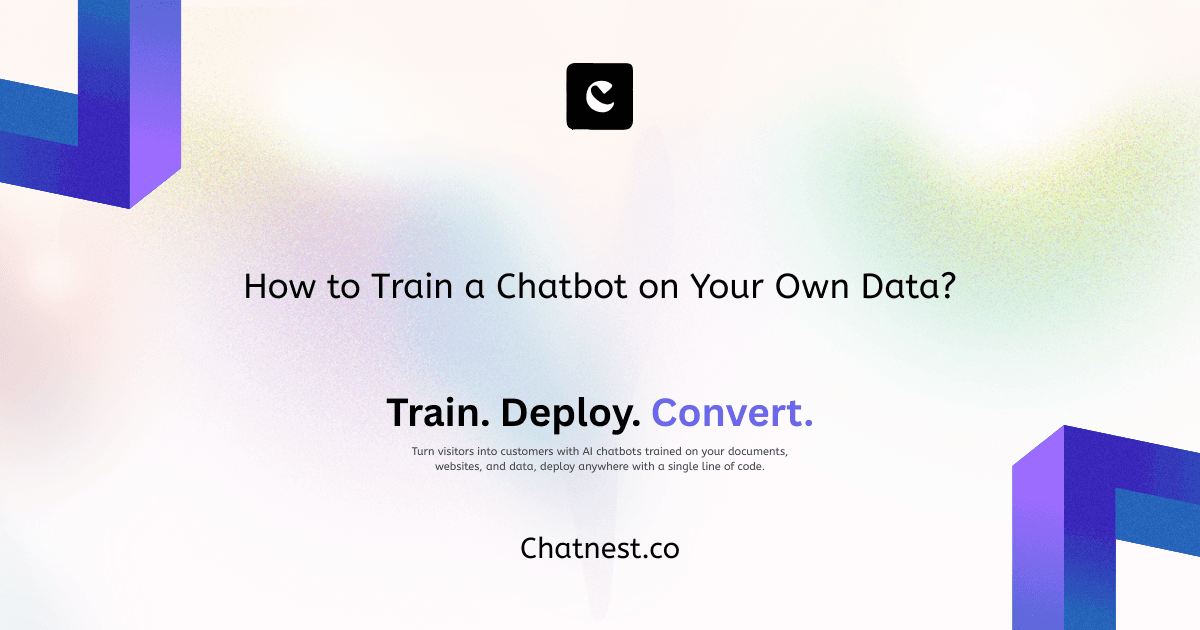Train a Chatbot on Your Own Data (2025 Guide)